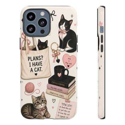 Cat Lover Phone Case | Plans? I Have A Cat Cute Aesthetic Cover