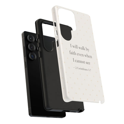 Walk by Faith Phone Case 2 Corinthians 5:7 Christian Bible Cover