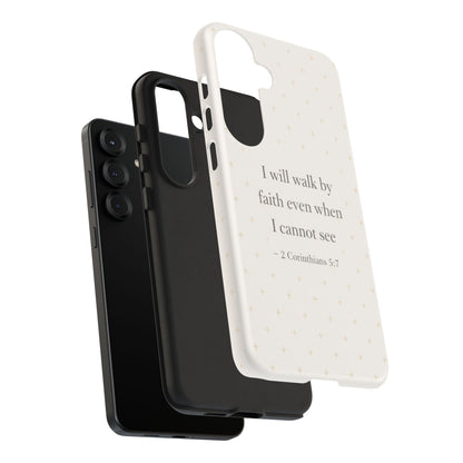 Walk by Faith Phone Case 2 Corinthians 5:7 Christian Bible Cover